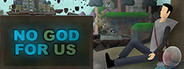 No God for Us