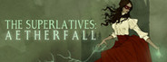 The Superlatives: Aetherfall