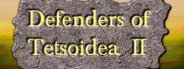 Defenders of Tetsoidea II