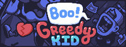 Boo! Greedy Kid