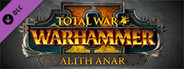 Total War: WARHAMMER II - Alith Anar