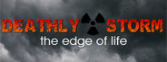 Deathly Storm: The Edge of Life