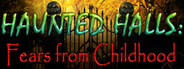 Haunted Halls: Fears from Childhood Collector's Edition