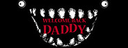 Welcome Back Daddy