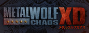 Metal Wolf Chaos XD
