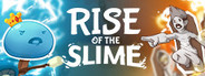 Rise of the Slime