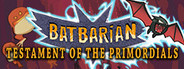 Batbarian: Testament of the Primordials