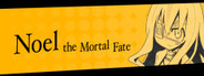 Noel the Mortal Fate S1-7