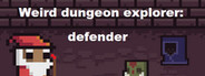 Weird Dungeon Explorer: Defender