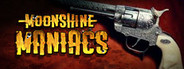 Moonshine Maniacs - A Wild West Saga