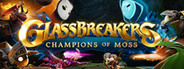 Glassbreakers: Champions of Moss