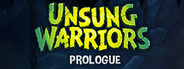 Unsung Warriors - Prologue
