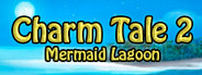 Charm Tale 2: Mermaid Lagoon