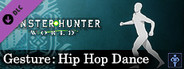 Monster Hunter: World - Gesture: Hip Hop Dance