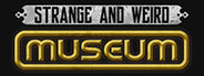 STRANGE AND WEIRD MUSEUM